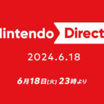 Nintendo Direct 2024.6.18